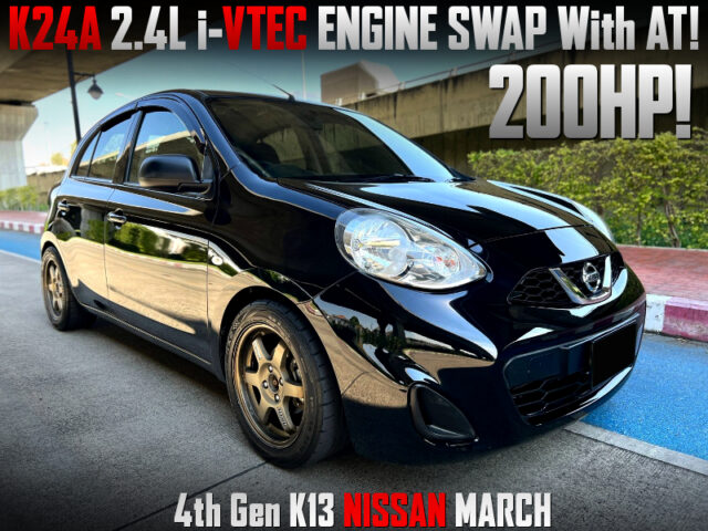 200HP K24A 2400cc i-VTEC SWAP with AT into 4th Gen NISSAN MARCH.