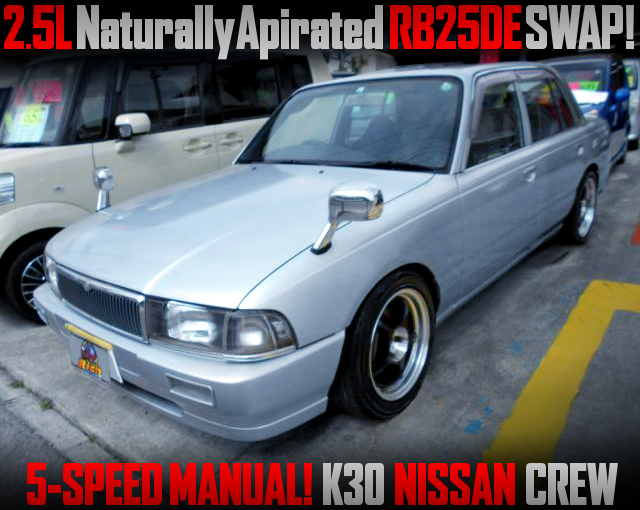 2.5L NATURALLY ASPIRATED RB25DE SWAP with 5MT into K30 NISSAN CREW.