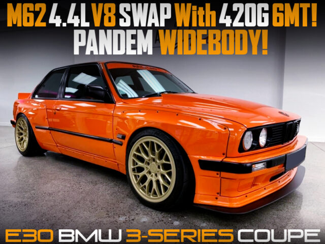 M62 4.4L V8 and 420G 6MT SWAPPED, PANDEM WIDE BODIED E30 BMW 3-SERIES COUPE.