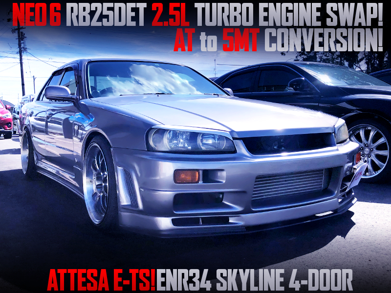 NEO 6 RB25DET TURBO and 5MT SWAPPED ENR34 SKYLINE 4-DOOR ATTESA E-TS.