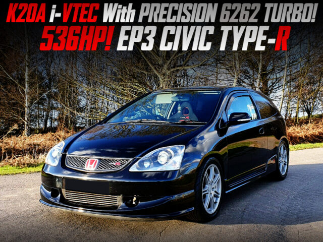 536HP PRECISION 6262 TURBOCHARGED K20A into EP3 CIVIC TYPE-R.