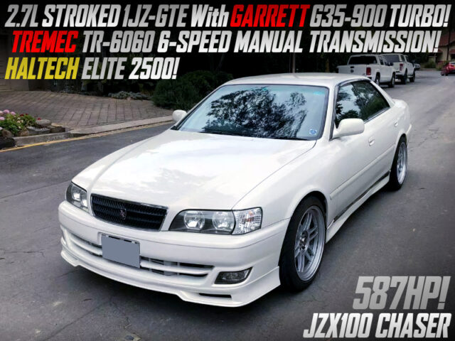 2.7L STROKED 1JZ with G35-900 TURBO and TR-6060 6MT into JZX100 CHASER.