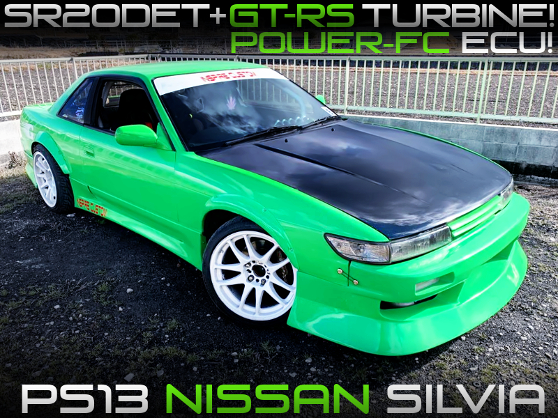 SR20DET with GT-RS TURBO and POWER-FC ECU into PS13 SILVIA.