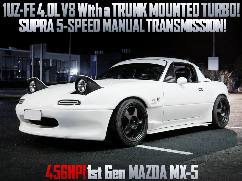 TRUNK MOUNT TURBO on 1UZ V8 SWAPPED 1st Gen MAZDA MX-5.