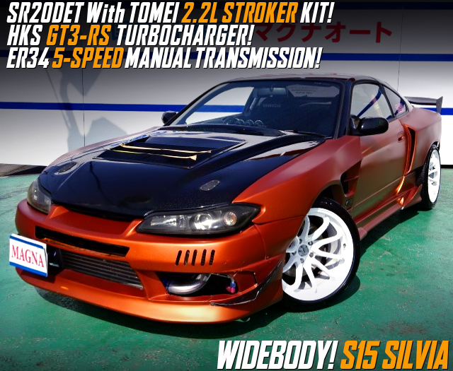 2.2L STROKED SR20DET With GT3-RS TURBO into WIDEBODY S15 SILVIA.