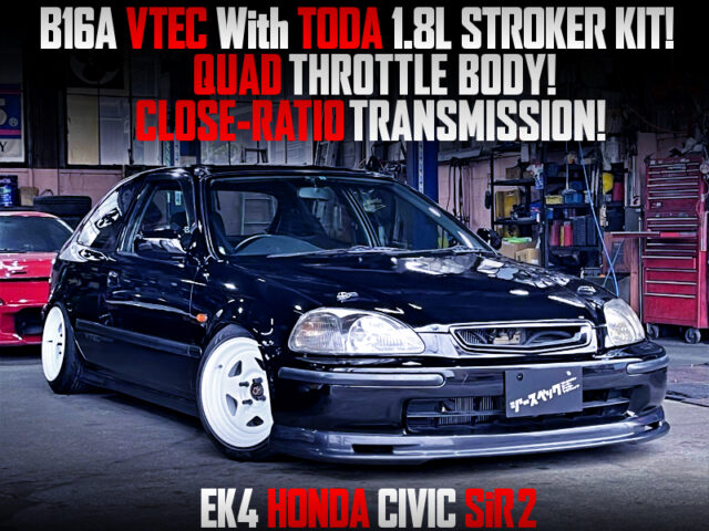 B16A VTEC With TODA 1.8L STROKER KIT and ITBs into EK4 CIVIC SiR2.