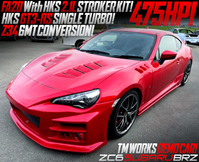 2.1L STROKED FA20 With GT3-RS TURBO and Z34 6MT into 475HP ZC6 SUBARU BRZ. 