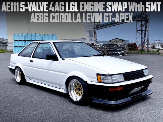 AE111 5V 4AG ENGINE SWAP With 5MT into AE86 LEVIN 2-DOOR GT-APEX.
