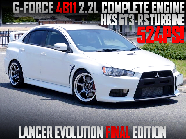 G-FORCE 4B11 2.2L COMPLETE ENGINE With GT3-RS TURBINE into LANCER EVOLUTION FINAL EDITION.