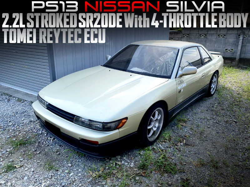 2.2L STROKED SR20DE With 4-THROTTLE BODY and REYTEC ECU into PS13 SILVIA.