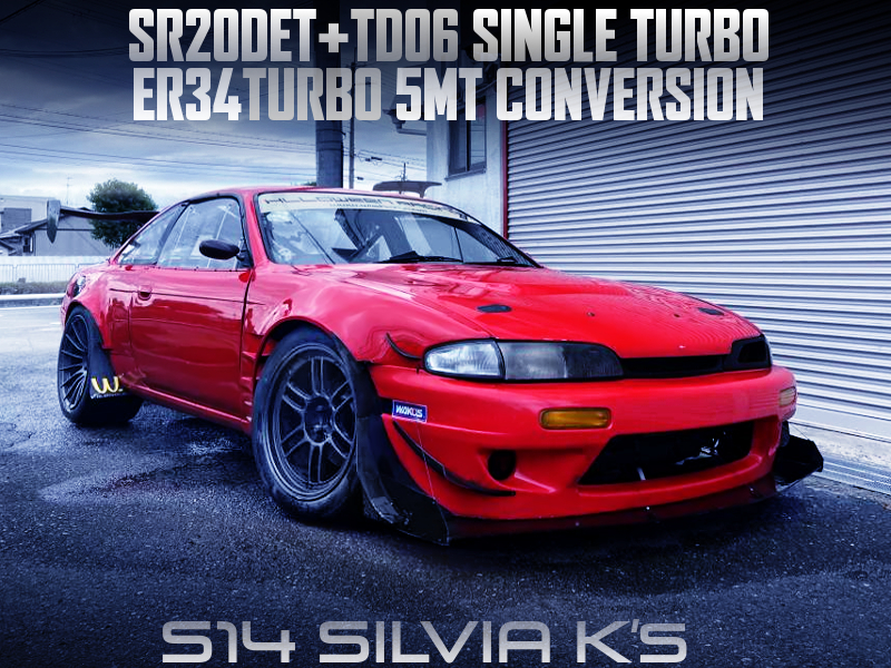 SR20DET With TD06 TURBO and ER34 TURBO 5MT into S14 SILVIA K's.