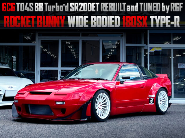 GCG TO4S BB Turbo'd SR20DET REBUILT and TUNED by RGF,and ROCKET BUNNY WIDE BODIED 180SX TYPE-R.