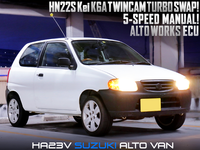 HN22S Kei K6A TWIN CAM TURBO SWAP With 5MT into HA23V ALTO VAN Vs.