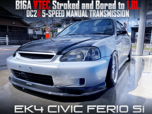 1.8L STROKED B16A With DC2R 5MT into EK4 CIVIC FERIO Si.