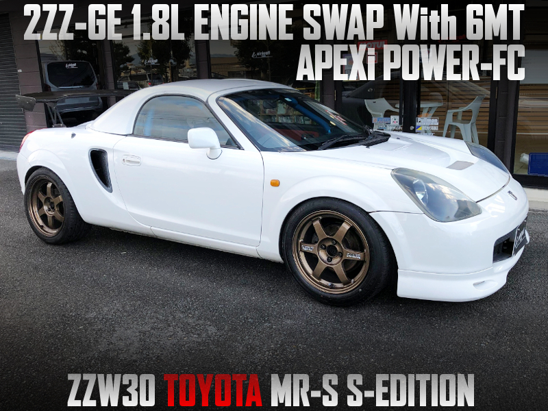 2ZZ-GE 1.8L ENGINE SWAP With 6MT and POWER-FC into ZZW30 MR-S.