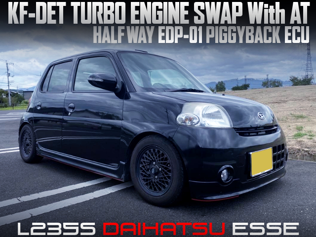 KF-DET TURBO SWAP With AT into L235S ESSE.