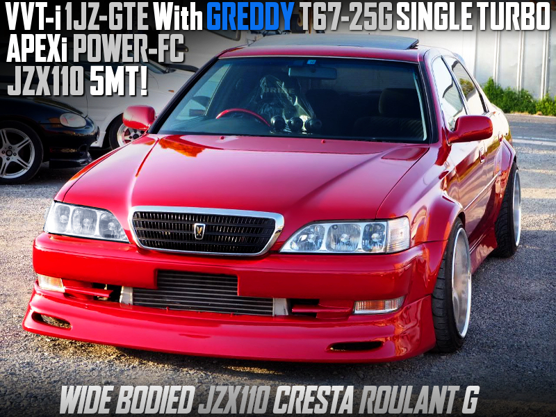 WIDE BODIED, 1JZ-GTE With T67-25G TURBO and JZX110 5MT into JZX100 CRESTA ROULANT G.