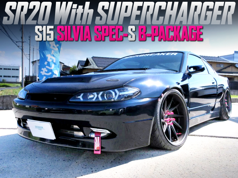 SUPERCHARGED SR20 into WIDEBODY S15 SILVIA SPEC-S B-PKG.