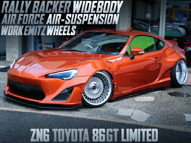 RALLY BACKER WIDE BODIED, AIR FORCE AIR-SUSPENSION of ZN6 TOYOTA 86GT LIMITED.