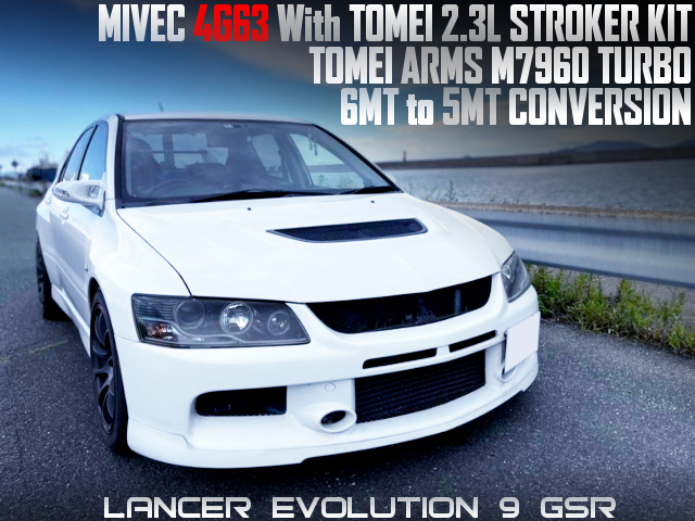 6MT CONVERSION, MIVEC 4G63 With TOMEI 2.3L KIT and M7960 TURBO into EVO 9 GSR.