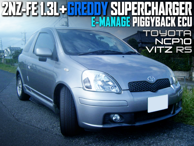 2NZ-FE With GREDDY SUPERCHARGER and E-MANAGE into NCP10 VITZ RS.
