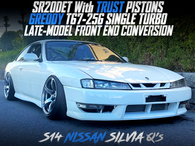 SR20DET With TRUST PISTONS and T67-25G TURBO into LATE MODEL FACED S14 SILVIA Qs.
