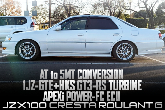 5MT CONVERSION, 1JZ With HKS GT3-RS TURBO and POWER-FC ECU into JZX100 CRESTA.