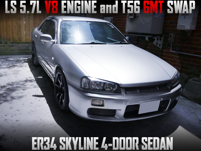 LS 5700cc V8 and T56 6MT SWAPPED ER34 SKYLINE 4-DOOR.