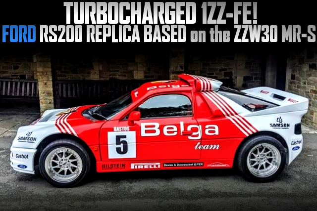 Ford RS200 REPLICA based on the ZZW30 MR-S TURBO.