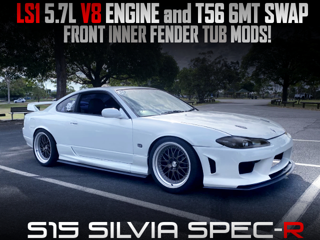 LS1 V8 and T56 6MT SWAPPED S15 SILVIA SPEC-R.