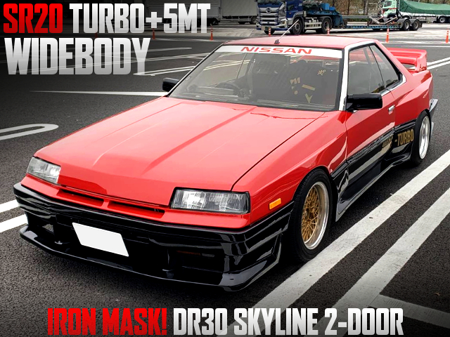 SR20 TURBO SWAPPED, WIDE BODIED DR30 SKYLINE RS-X IRON MASK.