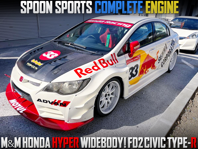 SPOON COMPLETE ENGINE and M and M HONDA WIDEBODY of FD2 CIVIC TYPE-R.