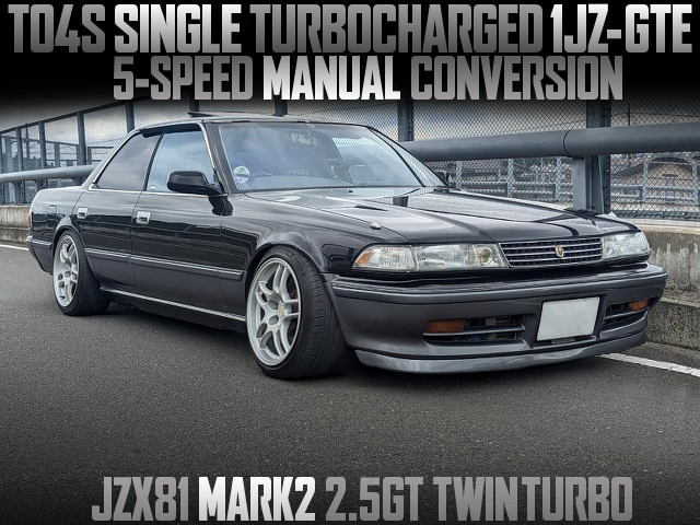 5MT CONVERSION and TO4S SINGLE TURBO of JZX81 MARK 2.