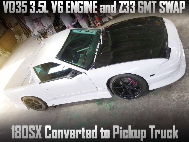 vq35de engine and 6mt swap, additionally 180SX Converted to Pickup Truck.