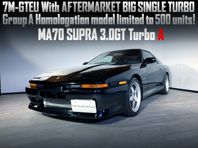 7M-GTEU With AFTERMARKET BIG SINGLE TURBO of MA70 SUPRA 3.0GT Turbo A.