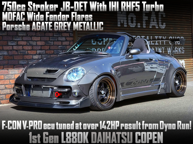 750cc Stroker JB-DET With IHI RHF5 Turbo, and MOFAC Wide bodied L880K COPEN.