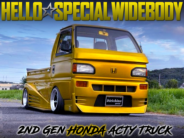 HELLO SPECIAL Wide bodied 2nd Gen ACTY TRUCK.