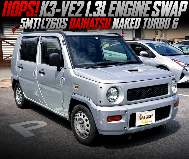 110PS K3-VE2 1.3L ENGINE swapped, With keep genuine 5MT to L760S DAIHATSU NAKED TURBO G.