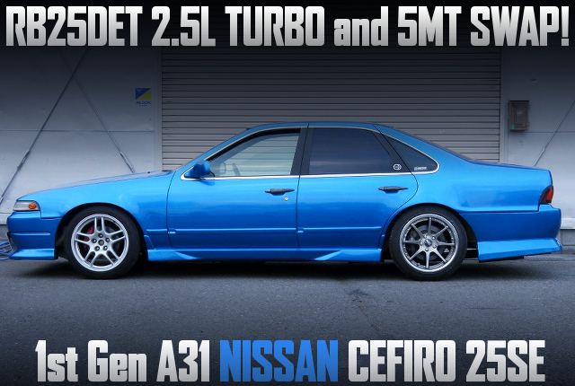 RB25DET turbo and 5MT swapped 1st Gen A31 CEFIRO 25SE.