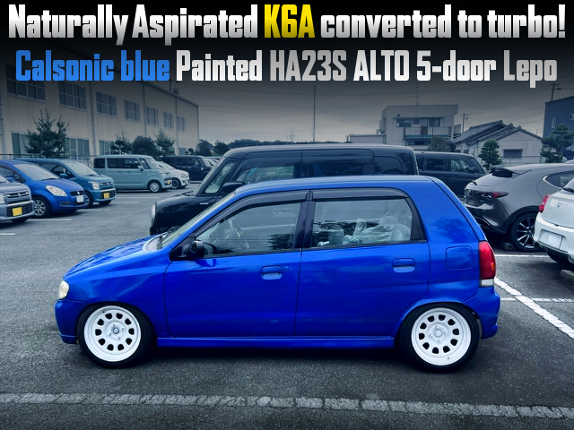 K6A NA-T built, and Calsonic blue paint in HA23S ALTO 5-door Lepo.