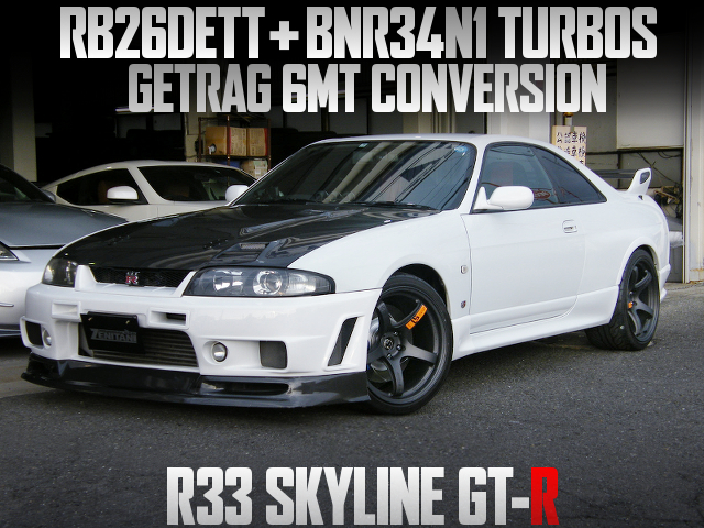 RB26 With R34N1 Turbos and GETRAG 6MT in R33 SKYLINE GT-R.