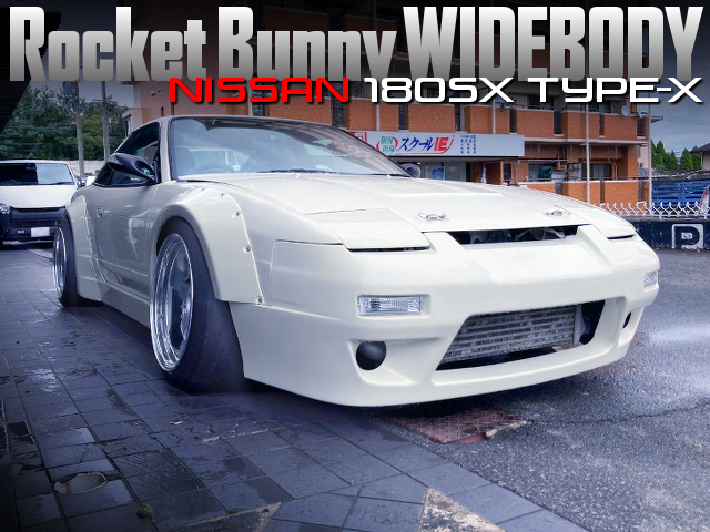 Rocket Bunny Widebody 180SX TYPE-X.