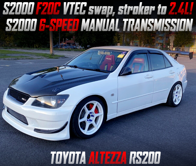 S2000 F20C VTEC and 6MT swap､ With stroker to 2.4L in TOYOTA ALTEZZA RS200.