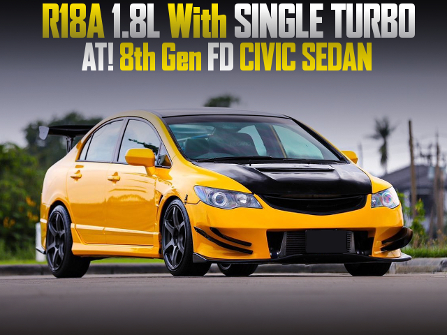 R18A 1.8L With SINGLE TURBO in AT 8th Gen FD CIVIC SEDAN.