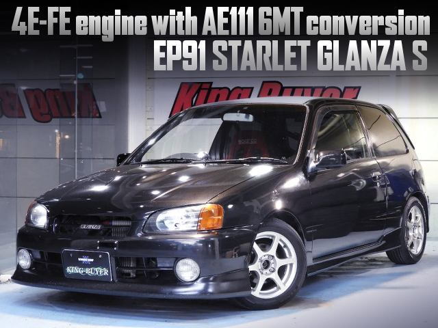 4E-FE engine with AE111 6MT conversion in EP91 STARLET GLANZA S.