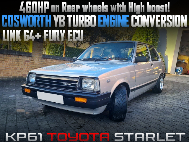 COSWORTH YB TURBO ENGINE swapped KP61 TOYOTA STARLET.