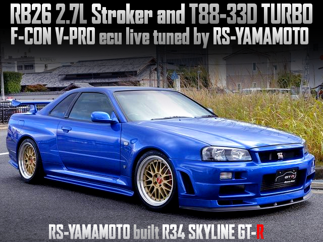 RB26 2.7L Stroker and T88-33D TURBO in　R34 SKYLINE GT-R tuned by RS-YAMAMOTO.