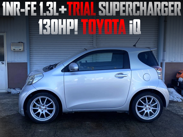 TRIAL SUPERCHARGED 1NR-FE in TOYOTA iQ.