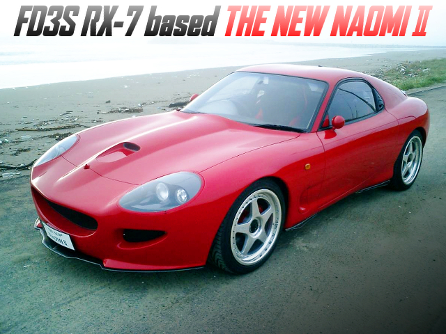 FD3S RX-7 based THE NEW NAOMIⅡ.