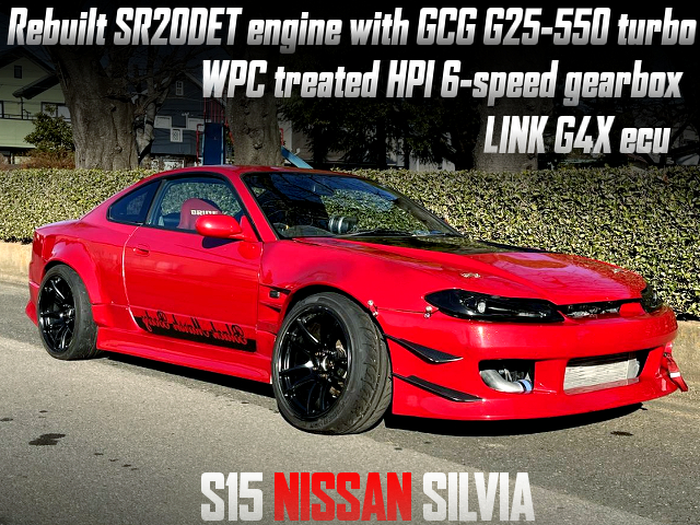 Rebuilt SR20DET engine and GCG G25-550 turbo, WPC treated HPI 6-speed gearbox in S15 SILVIA.